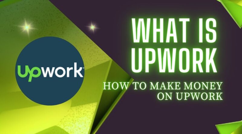 What Is Upwork, Is Upwork Legit for Freelancers and Making Money